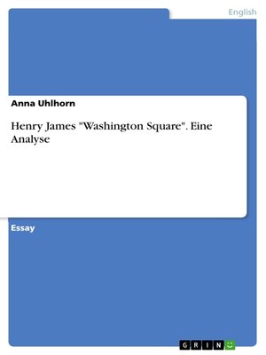 cover image of Henry James "Washington Square". Eine Analyse